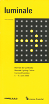 luminale. Biennale der Lichtkultur / Biennale Lighting Culture, 
  FrankfurtRheinMain, 6. - 11. April 2008 
  (PDF 31.2 MB, excerpt 2 pages [11-12], deutsch / English)
